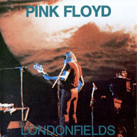 Pink Floyd - Londonfields