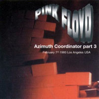 Pink Floyd - Azimuth Coordinator, Part III (CD 1: 1980.02.07 - Sports Arena, Los Angeles, CA, USA)