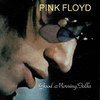 Pink Floyd - Good Morning, Folks