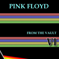 Pink Floyd - From The Vault VI