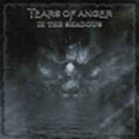 Tears Of Anger - In The Shadows