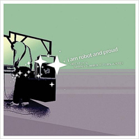 I Am Robot & Proud - The Catch & Spring Summer Autumn Winter