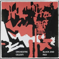 Orchestre Celesti - Black And Red