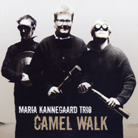 Maria Kannegaard Trio - Camel Walk