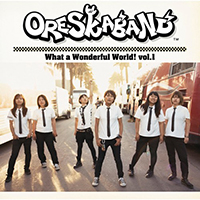 Ore Ska Band - What A Wonderful World! Vol.1