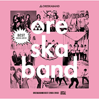 Ore Ska Band - Best (2003-2013)