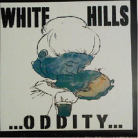 White Hills - ...Oddity...
