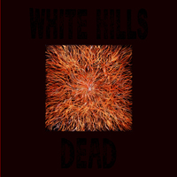 White Hills - Dead (12