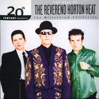 Reverend Horton Heat - 20Th Century Masters