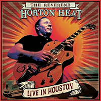 Reverend Horton Heat - Live In Houston