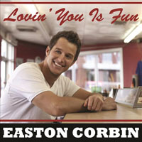 Easton Corbin - Lovin' You Is Fun (Single)
