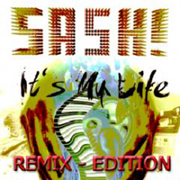 Sash! - It's My Life: The Remix Edition (CD 1)