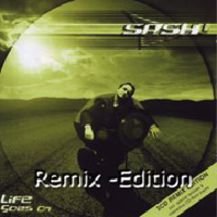 Sash! - Life Goes On: The Remix Edition (CD 1)