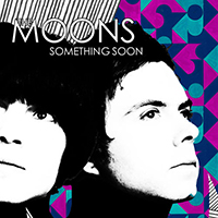 Moons - Something Soon (Single)