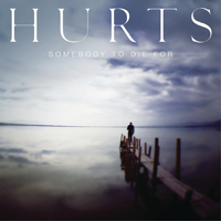 Hurts - Somebody To Die For