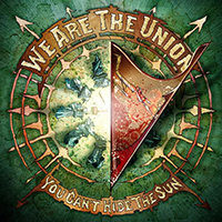 We Are The Union - You Can't Hide The Sun
