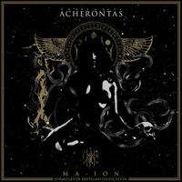 Acherontas - Ma-IoN (Formulas Of Reptilian Unification)
