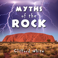 Clifford White - Myths of the Rock