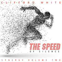 Clifford White - The Speed of Silence