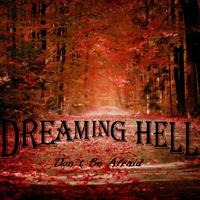 Dreaming Hell - Don't Be Afraid
