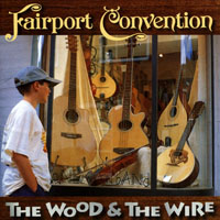 Fairport Convention - The Wood & The Wire
