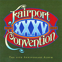 Fairport Convention - XXXV  The 35th Anniversary Album 1967-2002