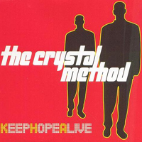 Crystal Method - Keep Hope Alive (Maxi-Single)