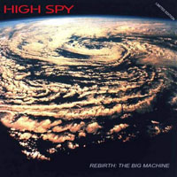 High Spy - Rebirth: The Big Machine