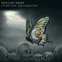 Our Last Night - Overcome The Darkness