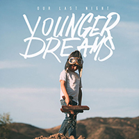 Our Last Night - Younger Dreams