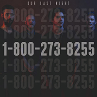 Our Last Night - 1-800-273-8255 (Single)