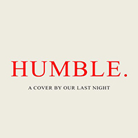 Our Last Night - Humble. (Single)
