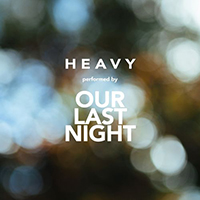 Our Last Night - Heavy (Single)