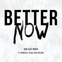 Our Last Night - Better Now (Single)