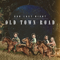 Our Last Night - Old Town Road (Single)