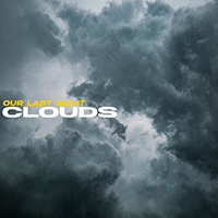 Our Last Night - Clouds (Single)