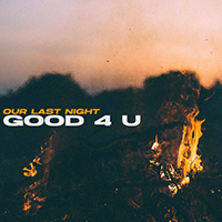 Our Last Night - Good 4 U (Single)