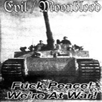 Moonblood - Fuck Peace, We're At War! (Split)