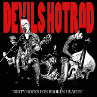 Devil's Hotrod - Dirty Rocks For Broken Hearts