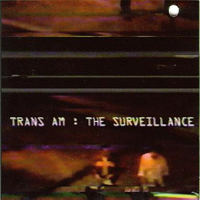 Trans AM - The Surveillance