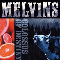 Melvins - Colossus Of Destiny