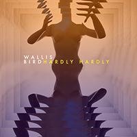 Wallis Bird - Hardly Hardly (Single)
