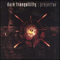 Dark Tranquillity - The Projector