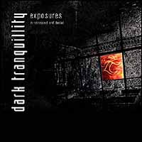 Dark Tranquillity - Exposures - In Retrospect And Denial (CD 1: Rare & Unreleased)