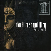 Dark Tranquillity - Projector (Remastered 2009)