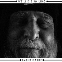 We'll Die Smiling - Avant Garde