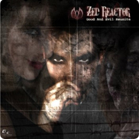 Zed Reactor - Good And Evil Reunite