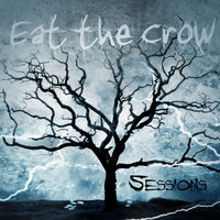 Eat The Crow - Sessions