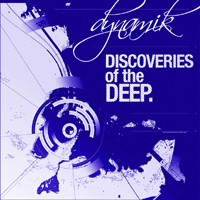 Dynamik - Discoveries Of The Deep Presents: Dynamik