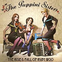 Puppini Sisters - The Rise & Fall Of Ruby Woo